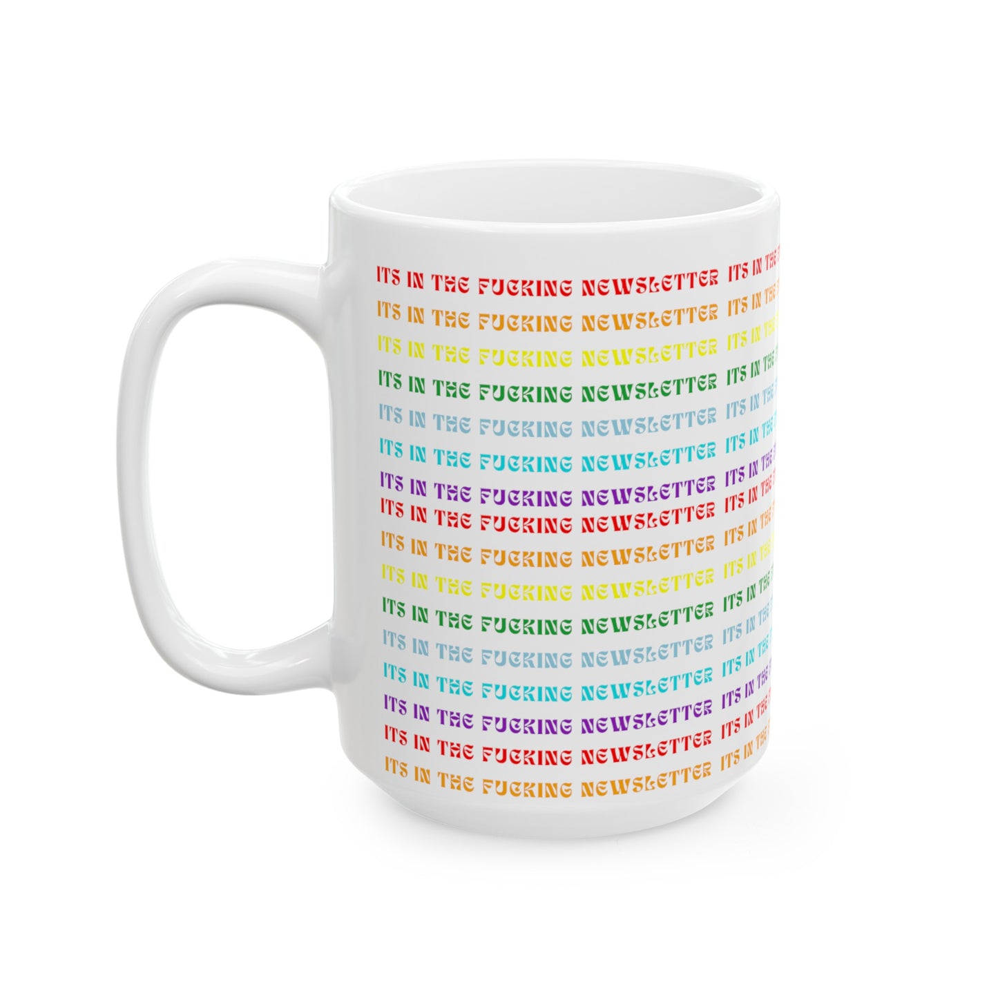 It's In the F'ing Newsletter Rainbow Mug (Sweary)