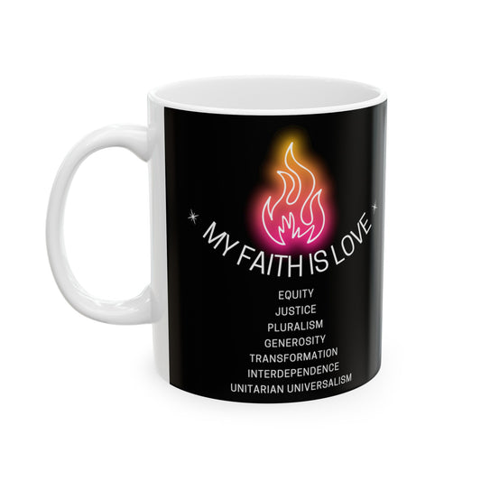 My Faith Is Love UU Chalice Coffee Mug