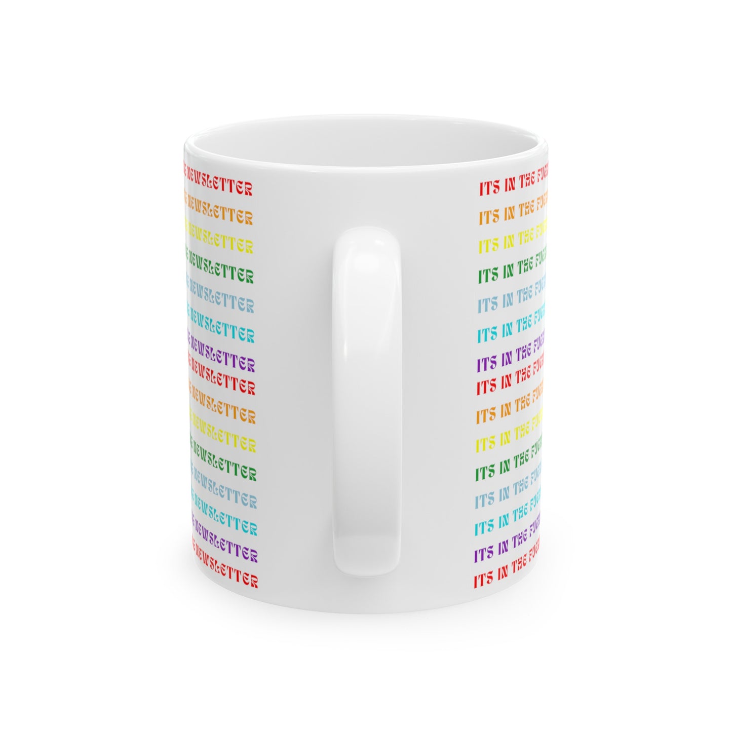 It's In the F'ing Newsletter Rainbow Mug (Sweary)