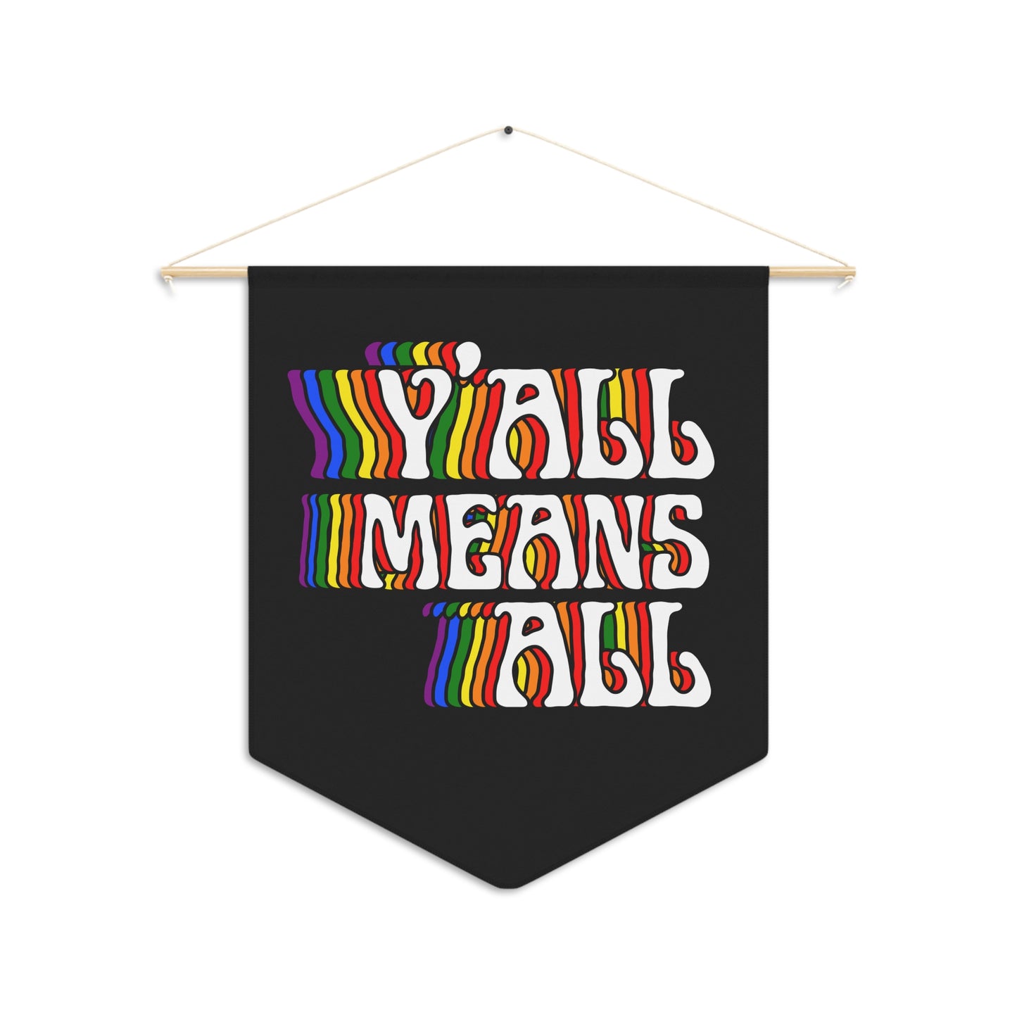 Y'all Means All Pennant - 18x21