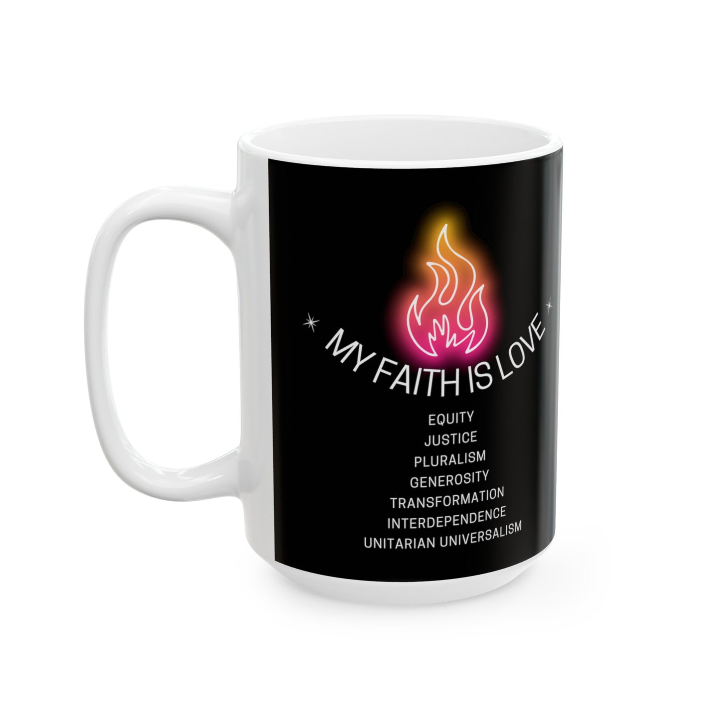 My Faith Is Love UU Chalice Coffee Mug