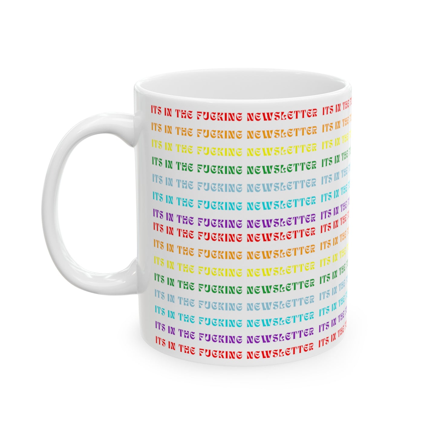 It's In the F'ing Newsletter Rainbow Mug (Sweary)