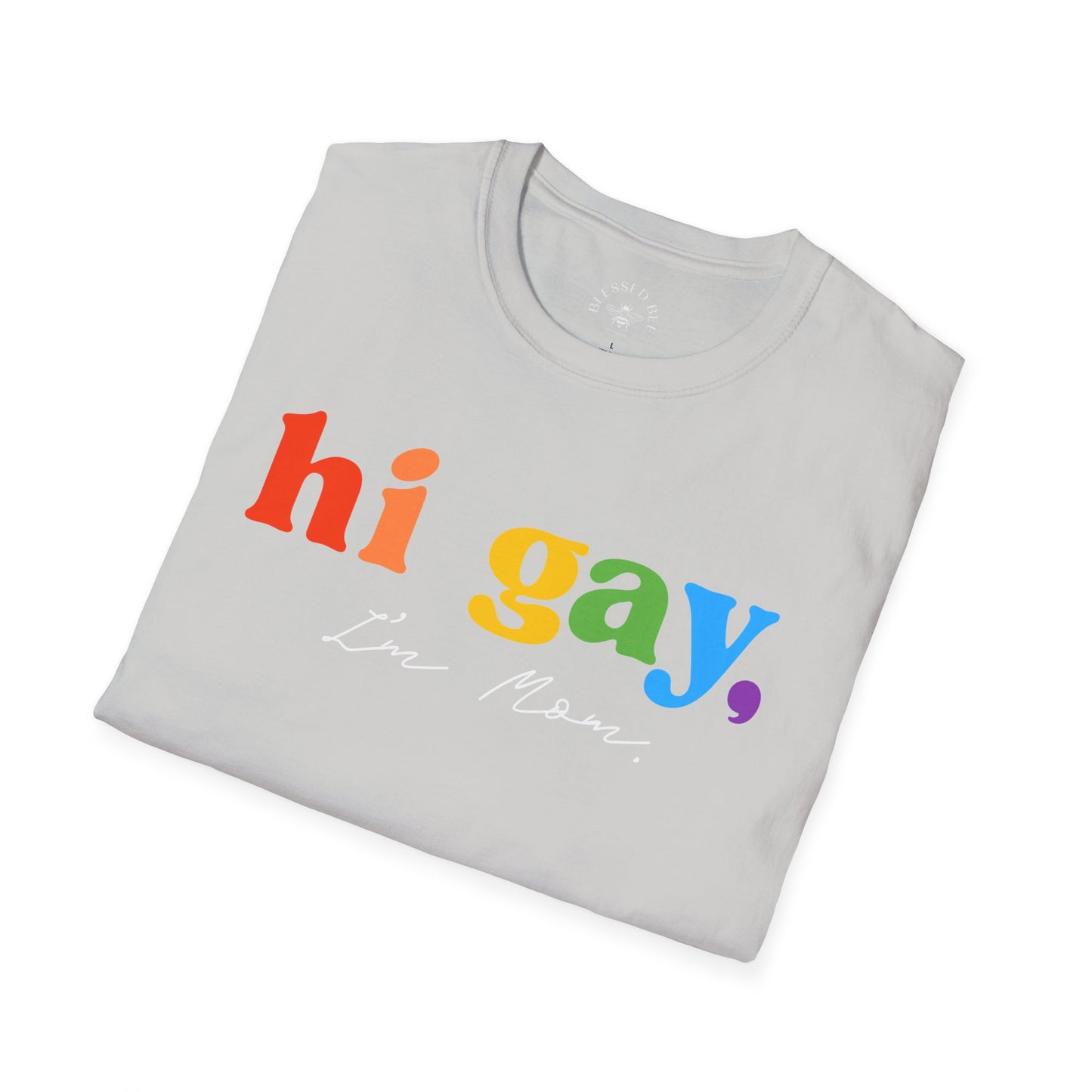 Hi Gay, I'm Mom -  T-Shirt - Adult (Front & Back)